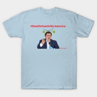 Don't De Santis My America T-Shirt